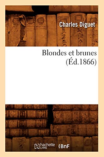 Stock image for Blondes et brunes, d1866 Litterature for sale by PBShop.store US