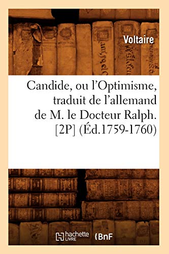 9782012639218: Candide, Ou l'Optimisme, Traduit de l'Allemand de M. Le Docteur Ralph. [2p] (d.1759-1760) (Litterature) (French Edition)