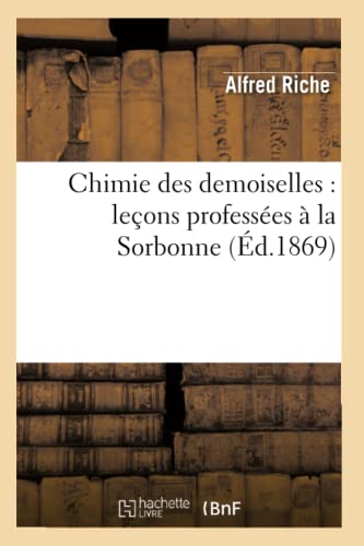 9782012641297: Chimie des demoiselles : leons professes  la Sorbonne (d.1869)