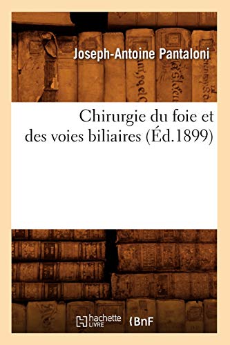 Stock image for Chirurgie du foie et des voies biliaires d1899 Sciences for sale by PBShop.store US