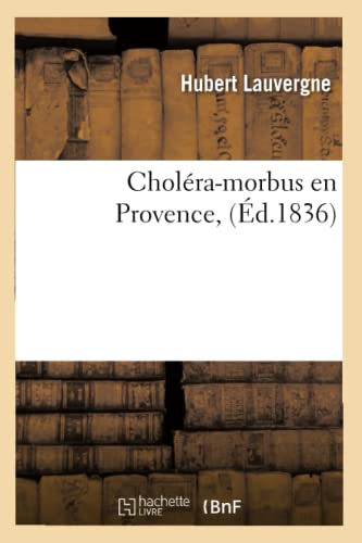 Imagen de archivo de Cholramorbus en Provence, d1836 Sciences a la venta por PBShop.store US