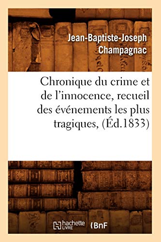 9782012641594: Chronique du crime et de l'innocence, recueil des vnements les plus tragiques, (d.1833) (Sciences Sociales)