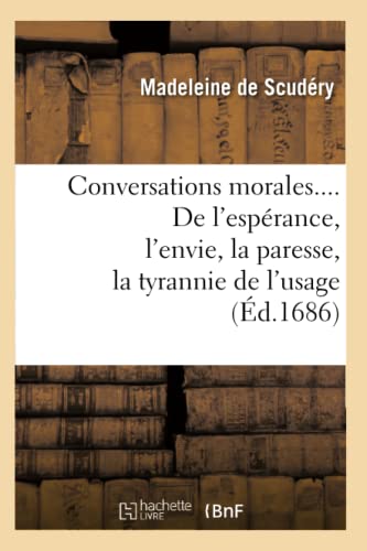 9782012644489: Conversations morales. De l'esprance, l'envie, la paresse, la tyrannie de l'usage (d.1686) (Littrature)