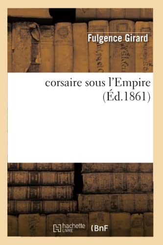 Stock image for Corsaire Sous l'Empire (d.1861) (Litterature) (French Edition) for sale by Lucky's Textbooks