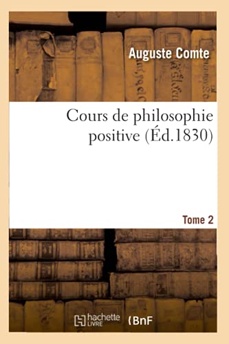 9782012645677: Cours de philosophie positive. [Tome 2] (d.1830)