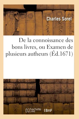 Imagen de archivo de De la connoissance des bons livres, ou Examen de plusieurs autheurs (Ed.1671) a la venta por Chiron Media