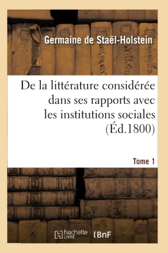 Stock image for De la littrature considre dans ses rapports avec les institutions sociales Tome 1 d1800 Litterature for sale by PBShop.store US