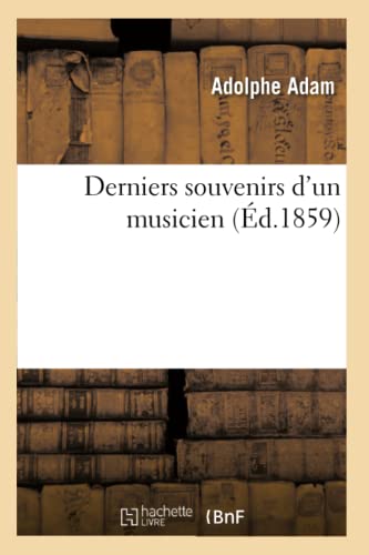 Stock image for Derniers Souvenirs d'Un Musicien (d.1859) (Arts) (French Edition) for sale by Lucky's Textbooks