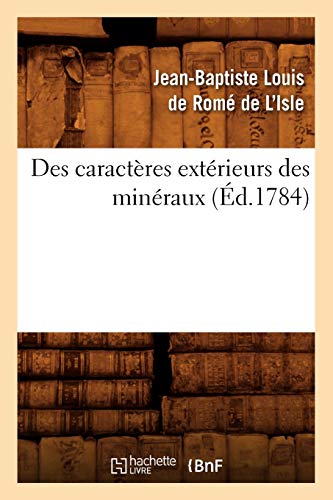 Imagen de archivo de Des Caractres Extrieurs Des Minraux, (d.1784) (Sciences) (French Edition) a la venta por Lucky's Textbooks