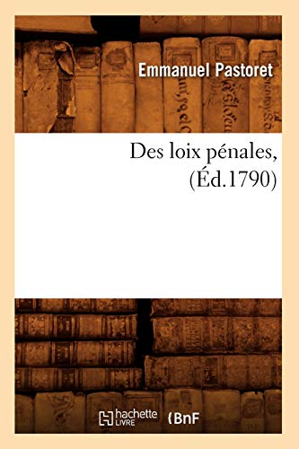 Stock image for Des Loix Pnales, (d.1790) (Sciences Sociales) (French Edition) for sale by Lucky's Textbooks
