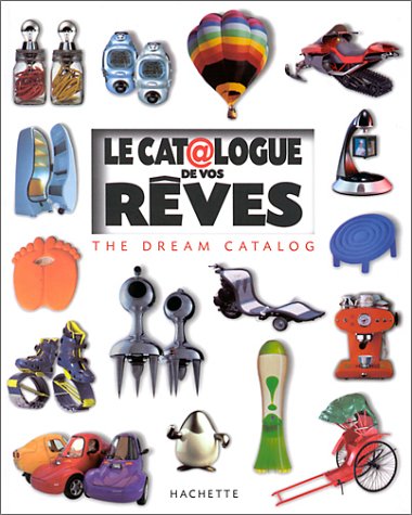 Stock image for Le Catalogue de vos rves : The Dream Catalog for sale by Ammareal