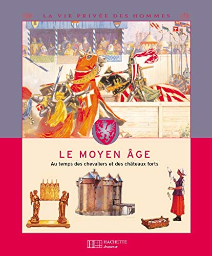 Stock image for Le Moyen Age : Au Temps Des Chevaliers Et Des Chteaux Forts for sale by RECYCLIVRE