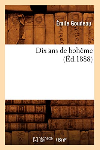 Imagen de archivo de Dix ANS de Bohme (d.1888) (Litterature) (French Edition) a la venta por Lucky's Textbooks