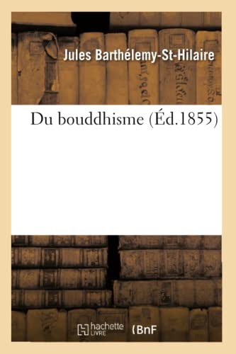 Imagen de archivo de Du Bouddhisme (d.1855) (Religion) (French Edition) a la venta por Lucky's Textbooks