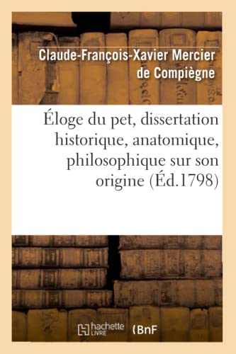 Beispielbild fr loge Du Pet, Dissertation Historique, Anatomique, Philosophique Sur Son Origine, (d.1798) (Litterature) (French Edition) zum Verkauf von Lucky's Textbooks