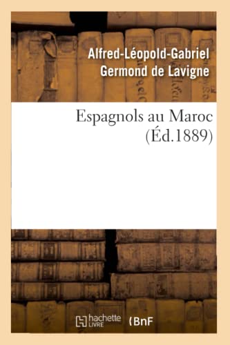 Imagen de archivo de Espagnols Au Maroc (d.1889) (Histoire) (French Edition) a la venta por Lucky's Textbooks