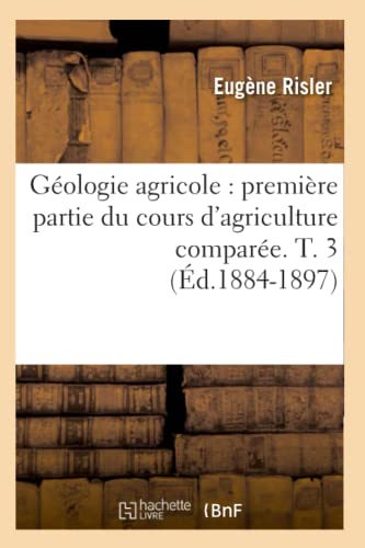 Stock image for Gologie agricole premire partie du cours d'agriculture compare T 3 d18841897 Sciences for sale by PBShop.store US