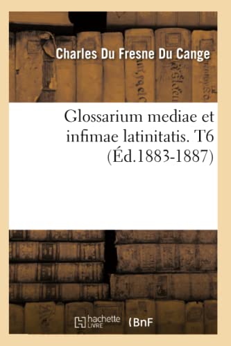 9782012665040: Glossarium mediae et infimae latinitatis. T6 (d.1883-1887) (Langues)
