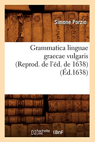 Stock image for Grammatica Linguae Graecae Rep Ed 1638 (French Edition) for sale by Ergodebooks