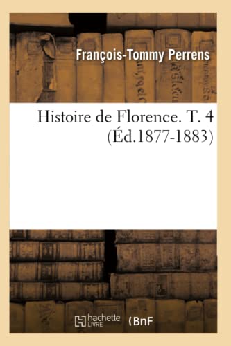 9782012666504: Histoire de Florence. T. 4 (d.1877-1883)