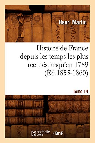 9782012666559: Histoire de France depuis les temps les plus reculs jusqu'en 1789. Tome 14 (d.1855-1860)