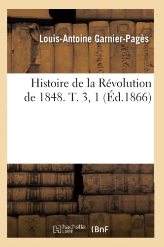 9782012668379: Histoire de la Rvolution de 1848. T. 3, 1 (d.1866)