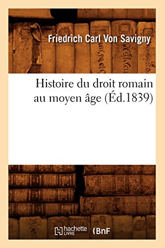 Imagen de archivo de Histoire Du Droit Romain Au Moyen ge (d.1839) (Sciences Sociales) (French Edition) a la venta por Lucky's Textbooks