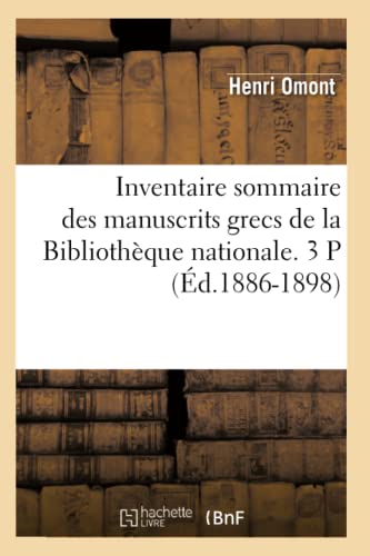 Stock image for Inventaire sommaire des manuscrits grecs de la Bibliothque nationale 3 P d18861898 Generalites for sale by PBShop.store US