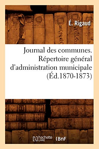 9782012674943: Journal des communes. Rpertoire gnral d'administration municipale (d.1870-1873)