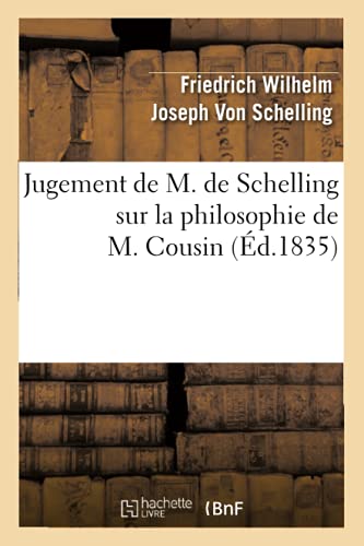 Imagen de archivo de Jugement de M de Schelling sur la philosophie de M Cousin d1835 a la venta por PBShop.store US