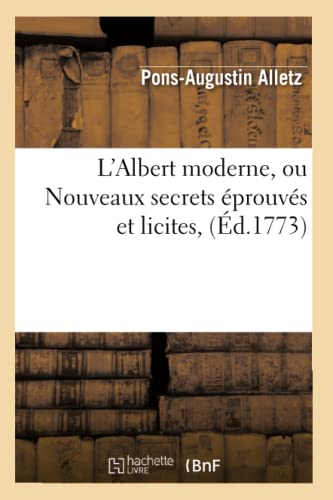 Beispielbild fr A., A: L`Albert Moderne, Ou Nouveaux Secrets Eprouves E (Histoire) zum Verkauf von Buchpark