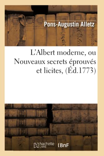 9782012675957: L'Albert moderne, ou Nouveaux secrets prouvs et licites, (d.1773) (Histoire)