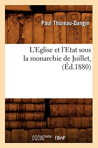 9782012677319: L'Eglise et l'Etat sous la monarchie de Juillet , (d.1880) (Histoire)
