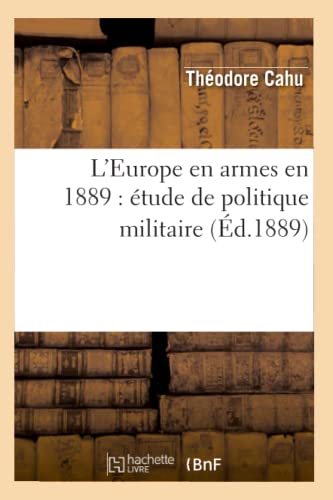 Imagen de archivo de L'Europe en armes en 1889 tude de politique militaire d1889 Histoire a la venta por PBShop.store US