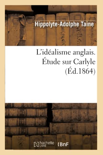 Beispielbild fr L'Idalisme Anglais. tude Sur Carlyle (d.1864) (Philosophie) (French Edition) zum Verkauf von Lucky's Textbooks