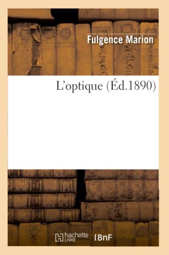 Stock image for L'Optique (d.1890) (Sciences) (French Edition) for sale by Lucky's Textbooks