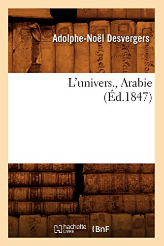 Stock image for L'univers , Arabie d1847 Histoire for sale by PBShop.store US