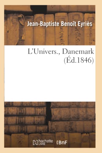 Imagen de archivo de L'Univers , Danemark d1846 Histoire a la venta por PBShop.store US