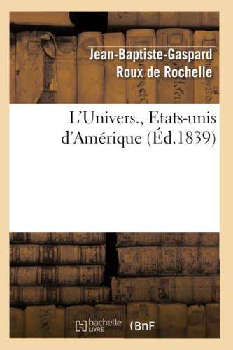 Imagen de archivo de L'Univers , Etatsunis d'Amrique d1839 Histoire a la venta por PBShop.store US