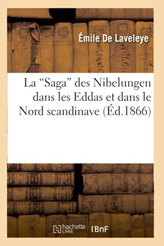 Stock image for La Saga des Nibelungen dans les Eddas et dans le Nord scandinave Ed1866 Litterature for sale by PBShop.store US