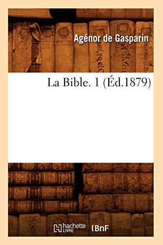 Stock image for La Bible. 1 (d.1879) (Religion) (French Edition) for sale by Lucky's Textbooks