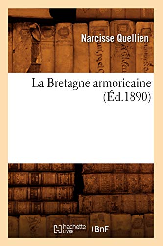 Imagen de archivo de La Bretagne armoricaine d1890 Histoire a la venta por PBShop.store US