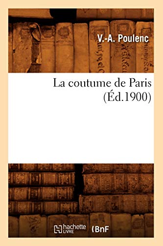 9782012680333: La Coutume de Paris (d.1900) (Sciences Sociales) (French Edition)