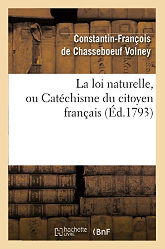 Beispielbild fr La loi naturelle, ou Catchisme du citoyen franais , d1793 Sciences Sociales zum Verkauf von PBShop.store US