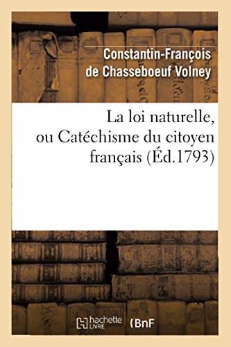 9782012682016: La loi naturelle, ou Catchisme du citoyen franais , (d.1793) (Sciences Sociales)