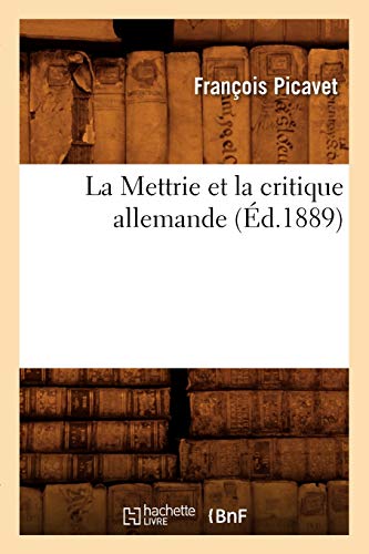 Imagen de archivo de La Mettrie et la critique allemande d1889 Litterature a la venta por PBShop.store US