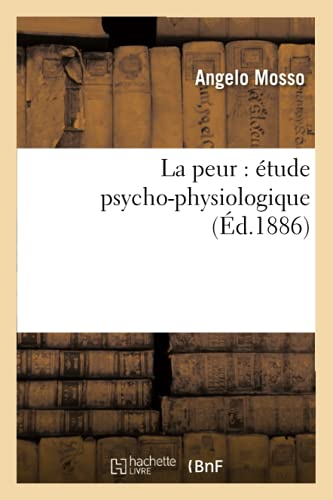 Imagen de archivo de La Peur: tude Psycho-Physiologique (d.1886) (Philosophie) (French Edition) a la venta por Lucky's Textbooks