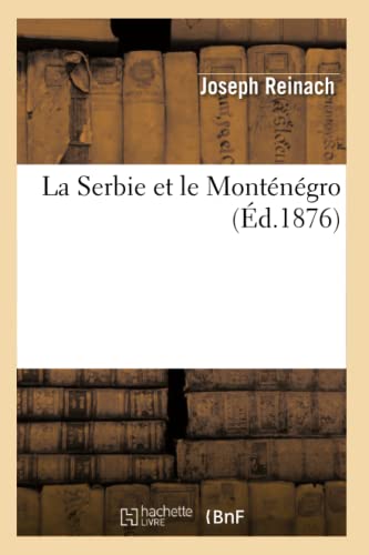 Beispielbild fr La Serbie et le Montngro d1876 Histoire zum Verkauf von PBShop.store US