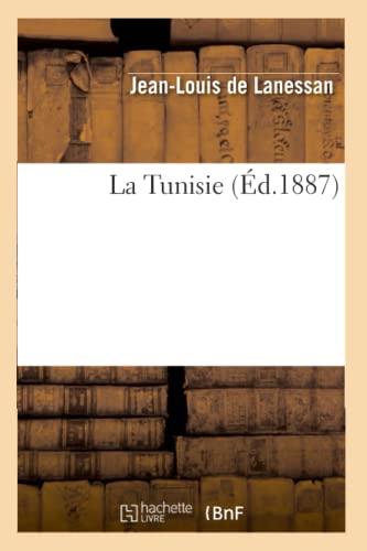 Stock image for La Tunisie d1887 Histoire for sale by PBShop.store US