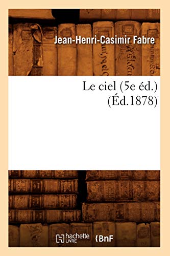 Imagen de archivo de Le Ciel (5e d.) (d.1878) (Sciences) (French Edition) a la venta por Lucky's Textbooks